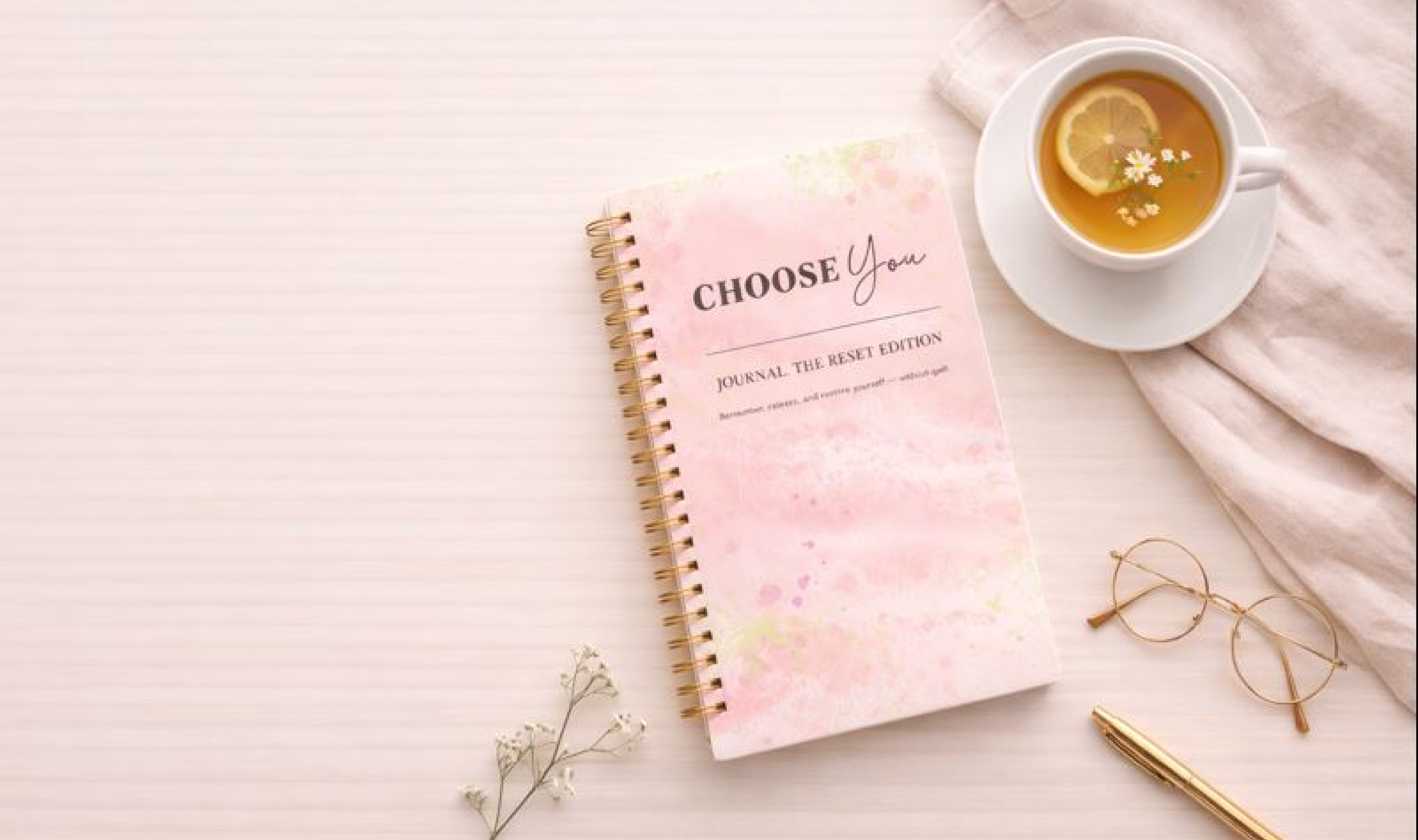 Choose You journal and cup of tea